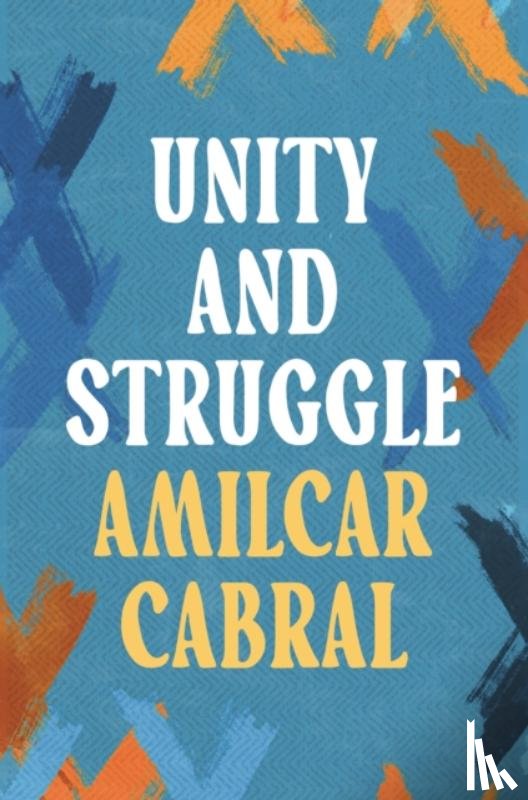 Cabral, Amilcar - Unity and Struggle