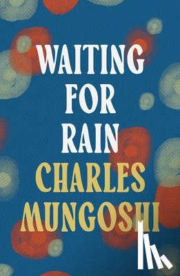 Mungoshi, Charles - Waiting for the Rain