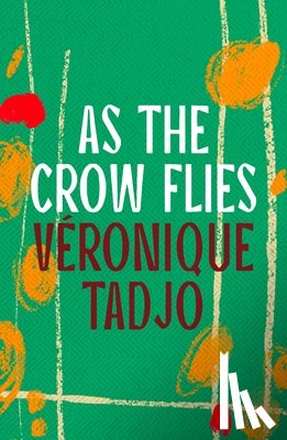 Tadjo, Veronique - As The Crow Flies