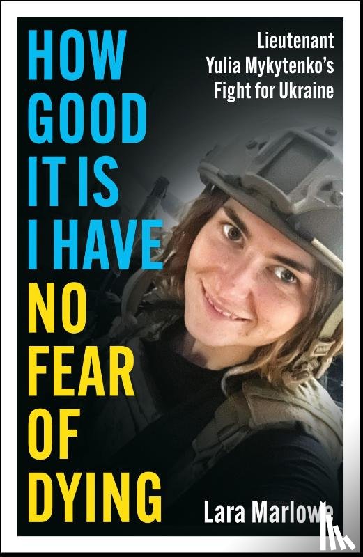 Marlowe, Lara - How Good It Is I have No Fear of Dying