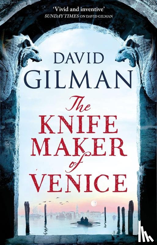 Gilman, David - The Knife Maker of Venice