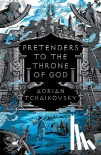 Tchaikovsky, Adrian - Pretenders to the Throne of God