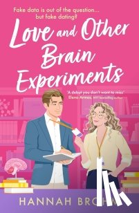 Brohm, Hannah - Love and Other Brain Experiments