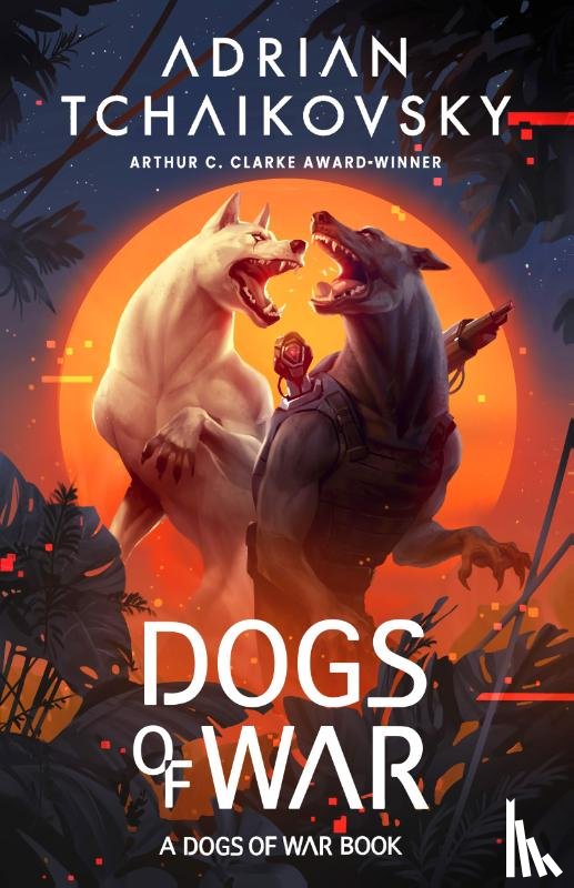 Tchaikovsky, Adrian - Dogs of War