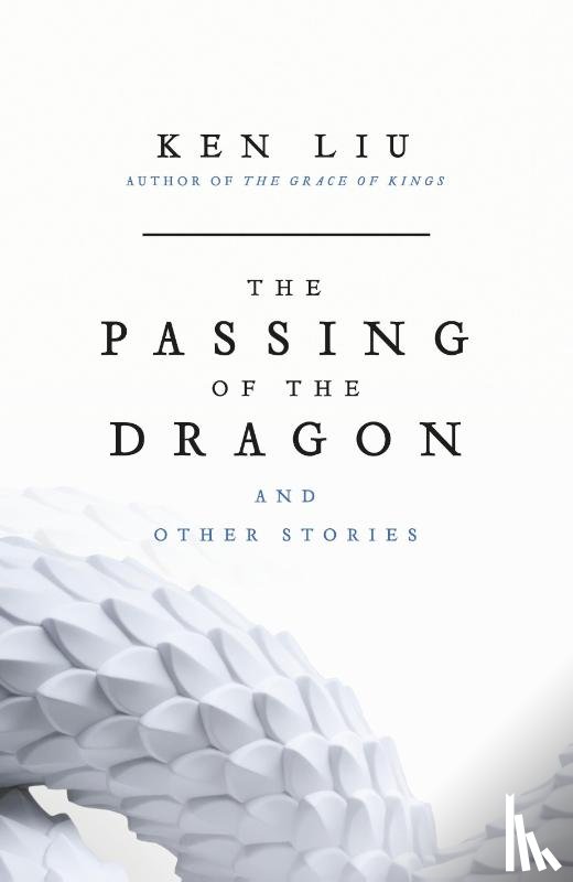Liu, Ken - The Passing of the Dragon and Other Stories