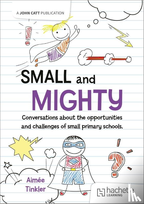 Tinkler, Aimee - Small and mighty: Conversations about small schools