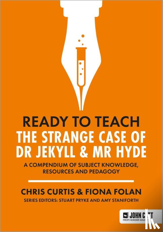 Curtis, Chris, Folan, Fiona - Ready to Teach: The Strange Case of Dr Jekyll & Mr Hyde