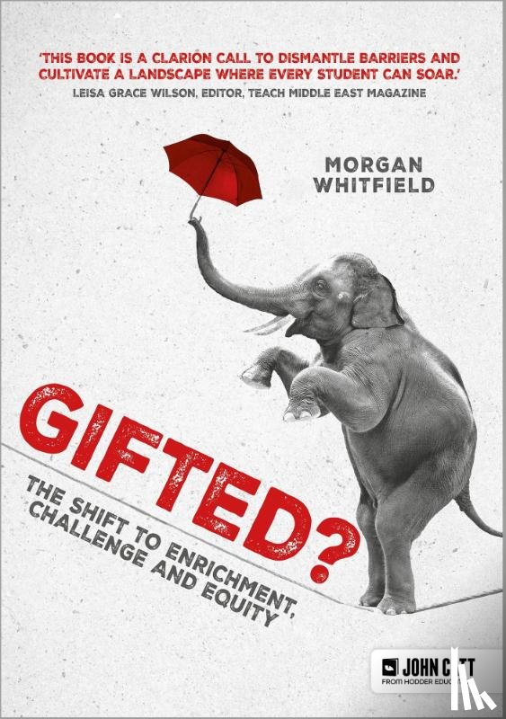 Whitfield, Morgan - Gifted?: The shift to enrichment, challenge and equity