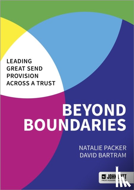 Bartram, David, PACKER, NATALIE - Beyond Boundaries: Leading Great SEND Provision across a Trust
