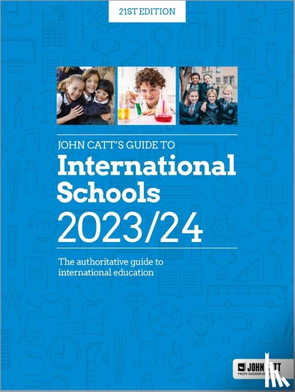 Whybray, Phoebe - John Catt's Guide to International Schools 2023/24