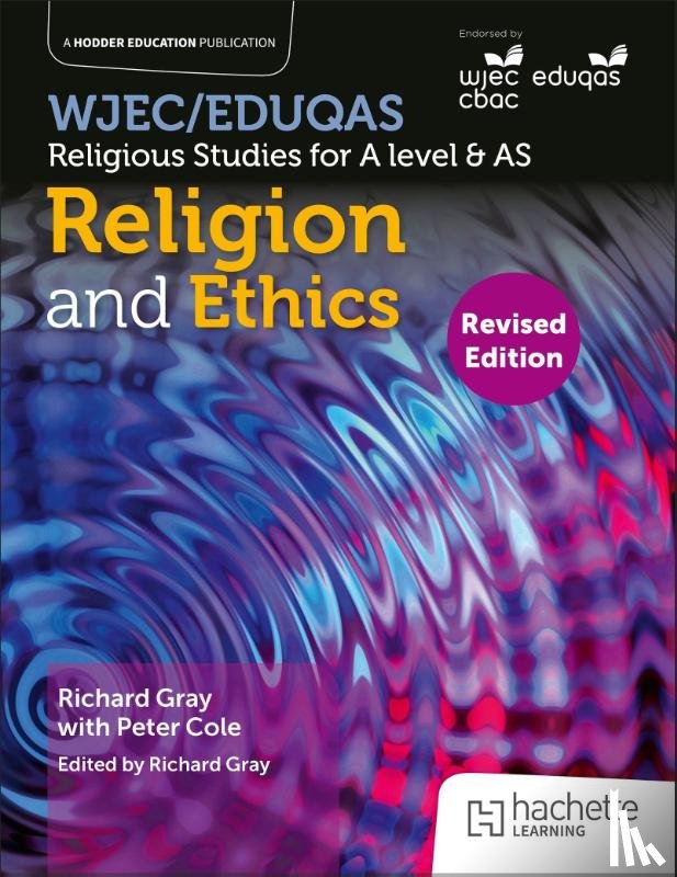 Cole, Peter, Heap, Nick - WJEC/Eduqas Religious Studies for A Level & AS - Religion and Ethics Revised