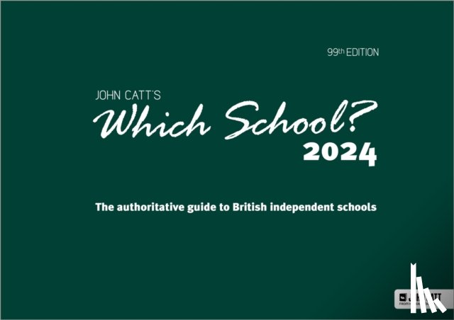 Whybray, Phoebe - Which School? 2024: The authoritative guide to British independent schools
