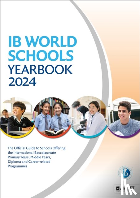 Whybray, Phoebe - IB World Schools Yearbook 2024: The Official Guide to Schools Offering the International Baccalaureate Primary Years, Middle Years, Diploma and Career-related Programmes