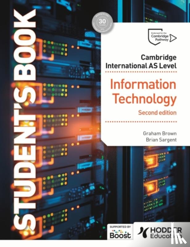 Brown, Graham, Sargent, Brian - Cambridge International AS Level Information Technology Student's Book Second Edition