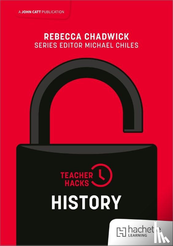 Chadwick, Rebecca - Teacher Hacks: History
