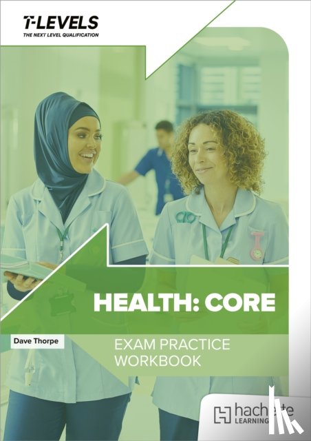 Thorpe, Dave - Health T Level Exam Practice Workbook