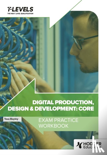 Howe, Richard - Digital Production, Design and Development T Level Exam Practice Workbook
