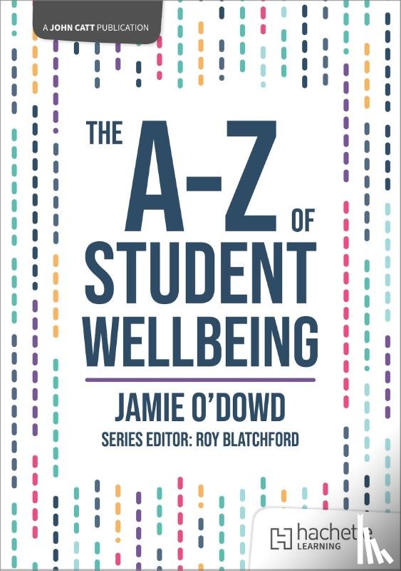 O'Dowd, Jamie - The A-Z of Student Wellbeing