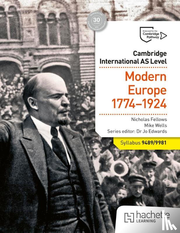 Fellows, Nicholas, Wells, Mike - Cambridge International AS Level History: Modern Europe 1774-1924