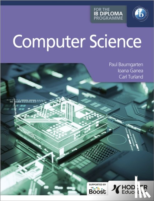 Turland, Carl, Ganea, Ioana, Baumgarten, Paul - Computer Science for the IB Diploma