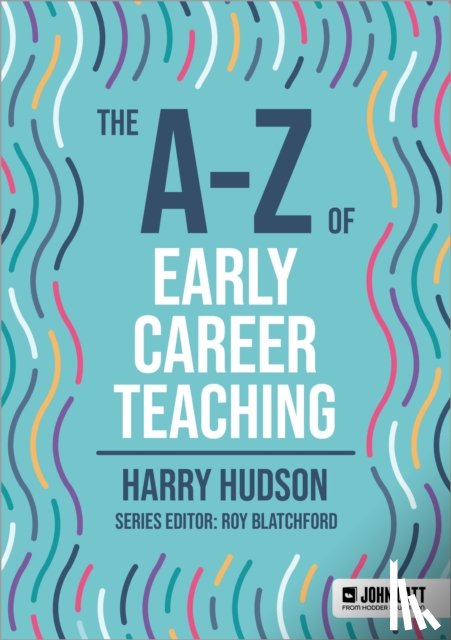 Hudson, Harry - The A-Z of Early Career Teaching