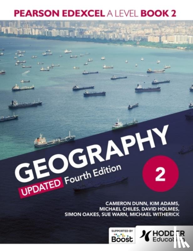 Dunn, Cameron, Adams, Kim, Holmes, David, Oakes, Simon - Pearson Edexcel A-level Geography Book 2, Updated Fourth Edition