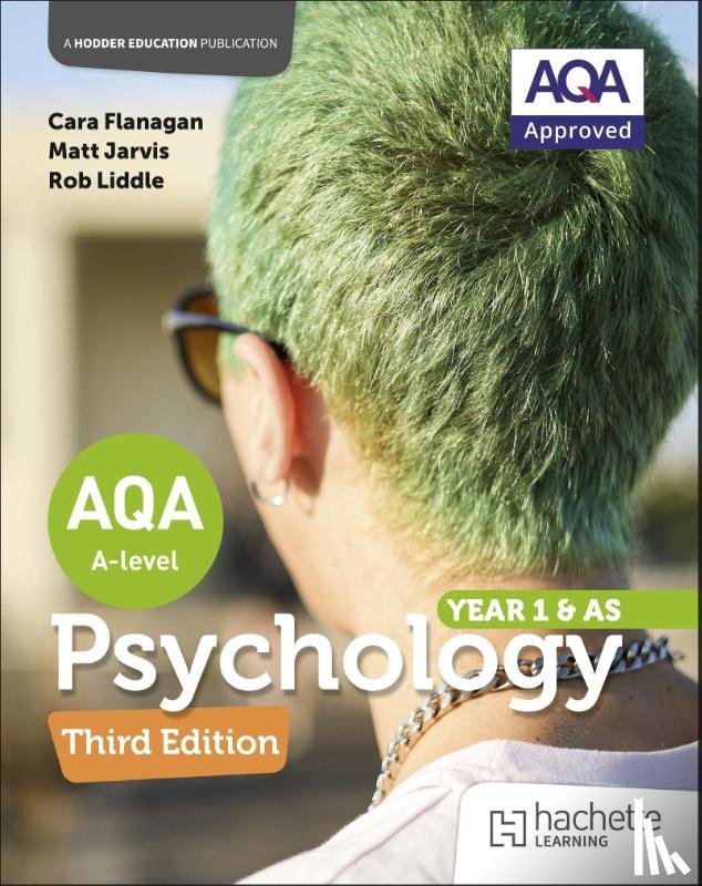 Flanagan, Cara, Liddle, Rob, Jarvis, Matt - AQA Psychology for A Level : Year 1 and AS Third edition