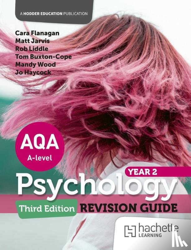 Flanagan, Cara, Jarvis, Matt, Liddle, Rob, Buxton-Cope, Tom - AQA Psychology for A Level: Year 2 Revision Guide Third edition