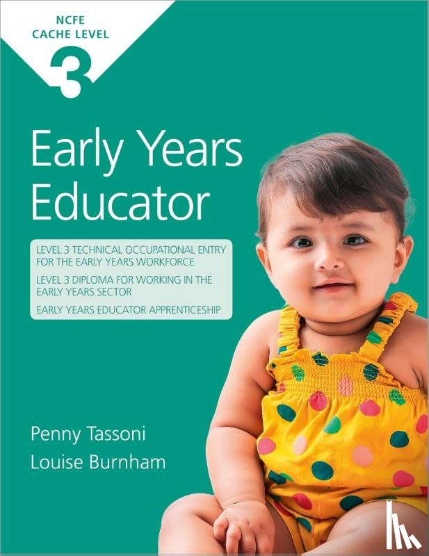 Burnham, Louise, Tassoni, Penny - NCFE CACHE Level 3 Early Years Educator