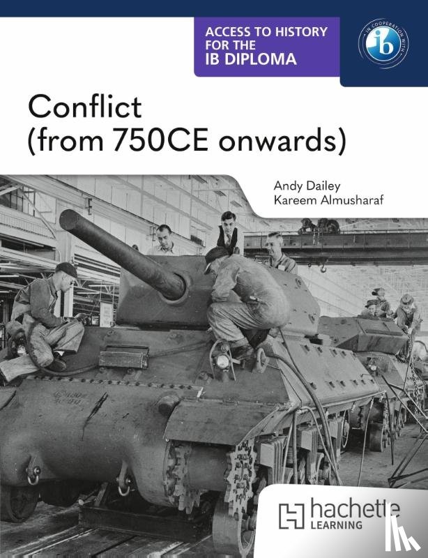 Dailey, Kenneth A - Access to History for the IB Diploma: Conflict (from 750 CE onwards)