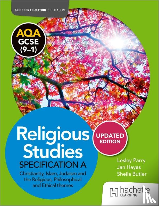 Parry, Lesley, Hayes, Jan, Butler, Sheila - AQA GCSE (9-1) Religious Studies Specification A Christianity, Islam, Judaism and the Themes UPDATED EDITION