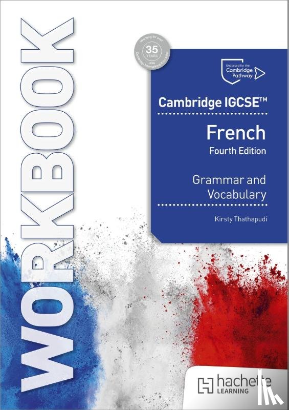 Thathapudi, Kirsty - Cambridge IGCSE™ French Grammar and Vocabulary Workbook