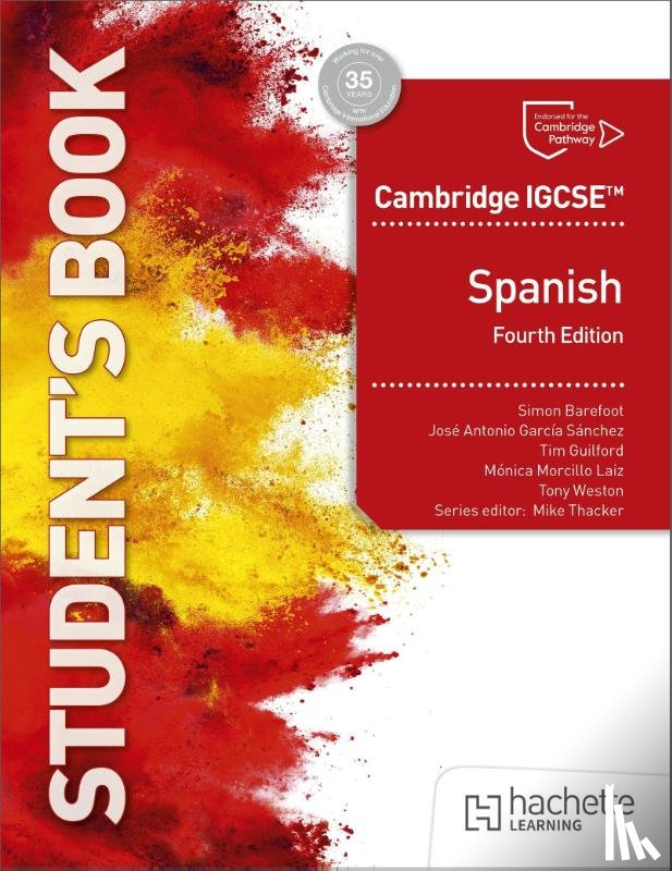 Barefoot, Simon, Sanchez, Jose Antonio Garcia, Guilford, Timothy, Laiz, Monica Morcillo - Cambridge IGCSE™ Spanish Fourth edition Student's Book
