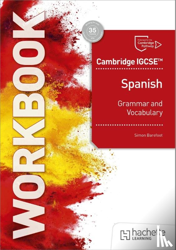 Barefoot, Simon, Currie, Denise, Guilford, Timothy - Cambridge IGCSE™ Spanish Grammar and Vocabulary Workbook