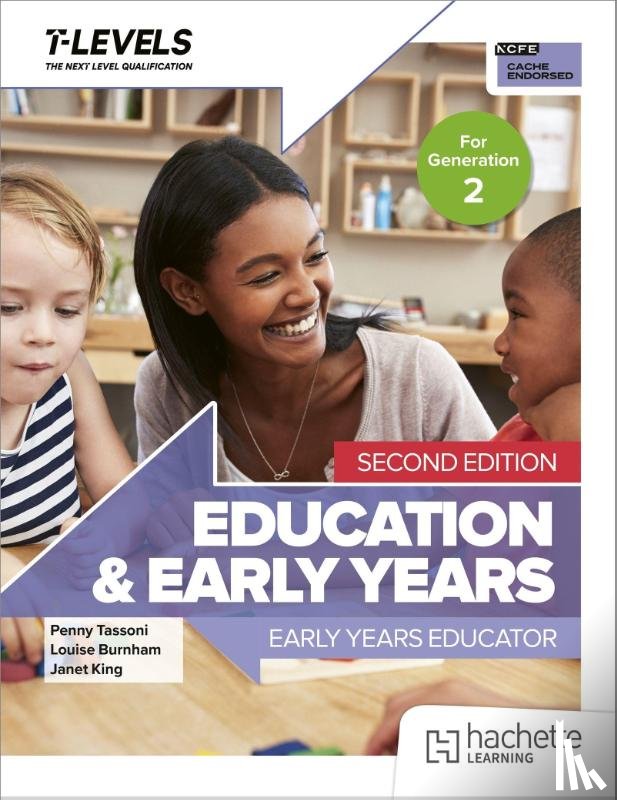 Tassoni, Penny, Burnham, Louise, King, Janet - Education and Early Years T Level: Early Years Educator Second Edition
