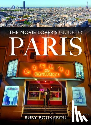 Boukabou, Ruby - The Movie Lover's Guide to Paris