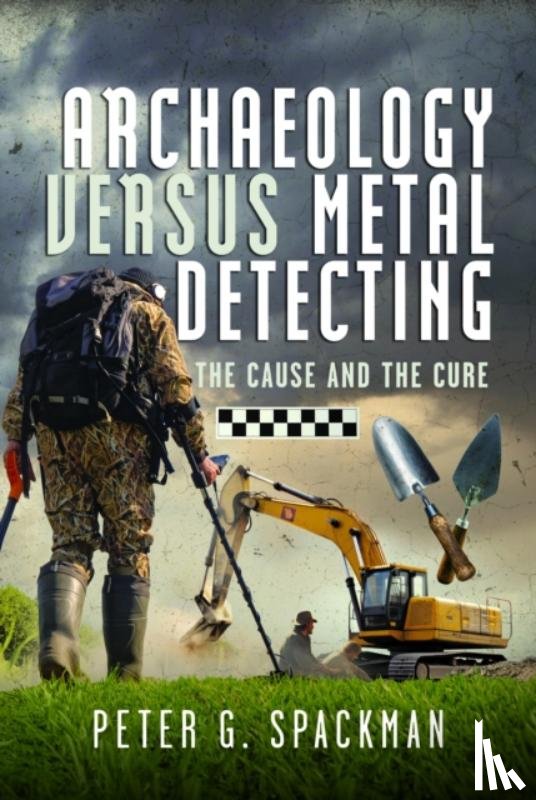 Spackman, Peter G. - Archaeology Versus Metal Detecting