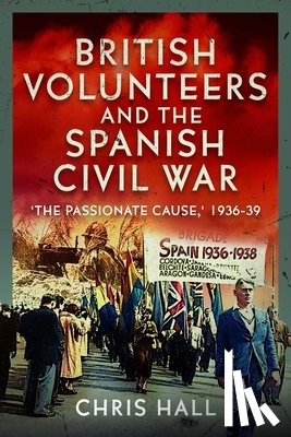 Hall, Chris - British Volunteers and the Spanish Civil War