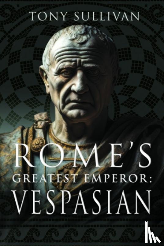 Sullivan, Tony - Rome's Greatest Emperor: Vespasian