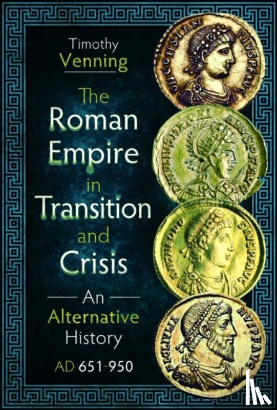 Venning, Timothy - The Roman Empire in Transition and Crisis