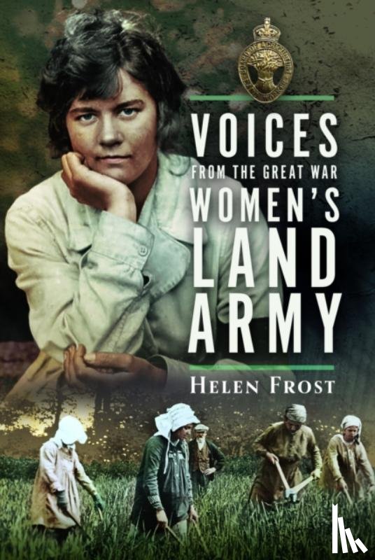 Frost, Helen - Voices from the Great War Women's Land Army