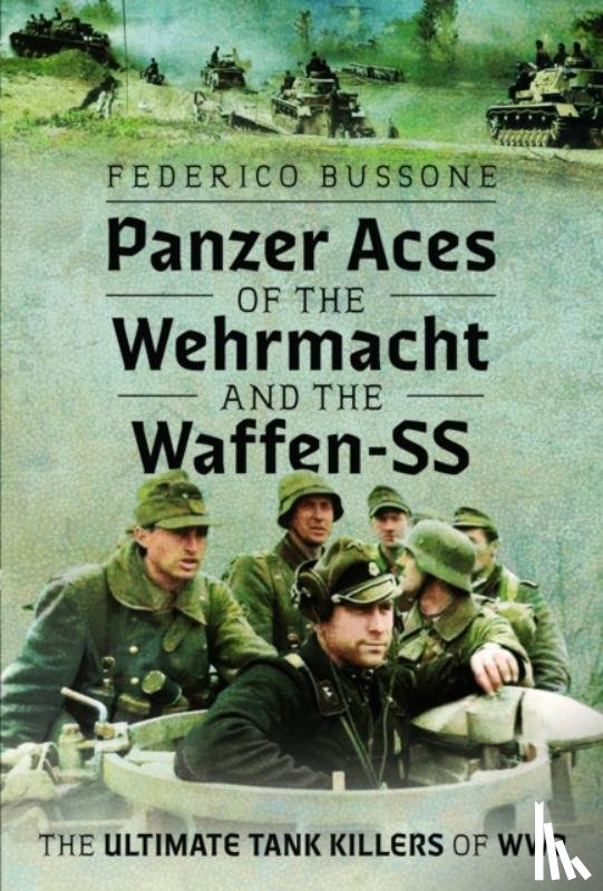 Bussone, Federico - Panzer Aces of the Wehrmacht and the Waffen-SS