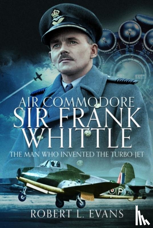 Evans, Robert L - Air Commodore Sir Frank Whittle
