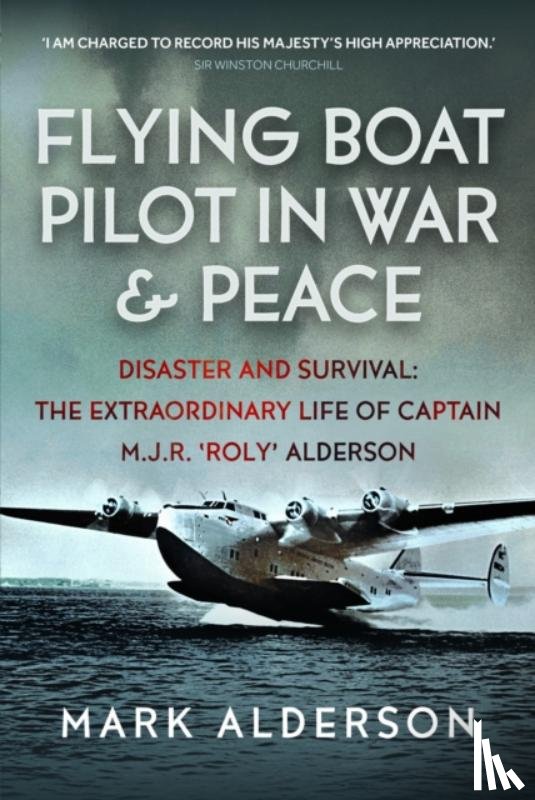 Alderson, Mark - Flying Boat Pilot in War and Peace