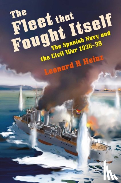 Heinz, Leonard R - The Fleet that Fought Itself