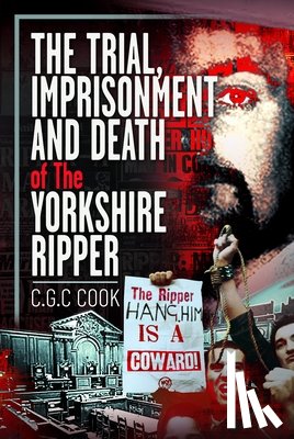 Cook, Chris - The Trial, Imprisonment and Death of The Yorkshire Ripper