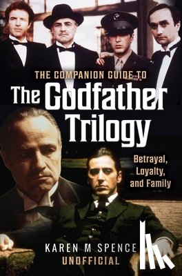 Spence, Karen M - The Companion Guide to The Godfather Trilogy