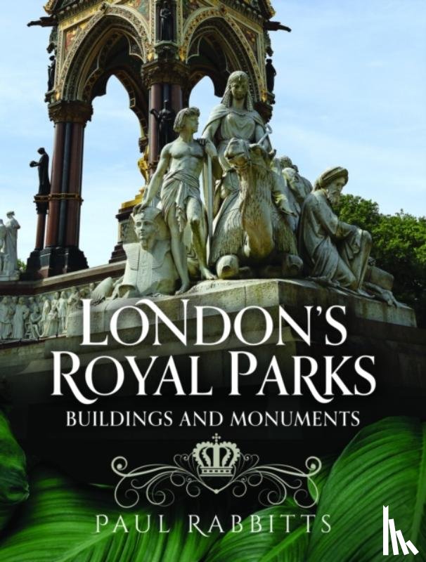Rabbitts, Paul - London's Royal Parks
