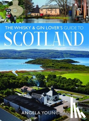 Youngman, Angela - The Whisky and Gin Lover's Guide to Scotland
