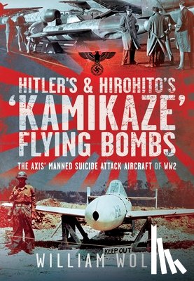 Wolf, William - Hitler's and Hirohito's 'Kamikaze' Flying Bombs